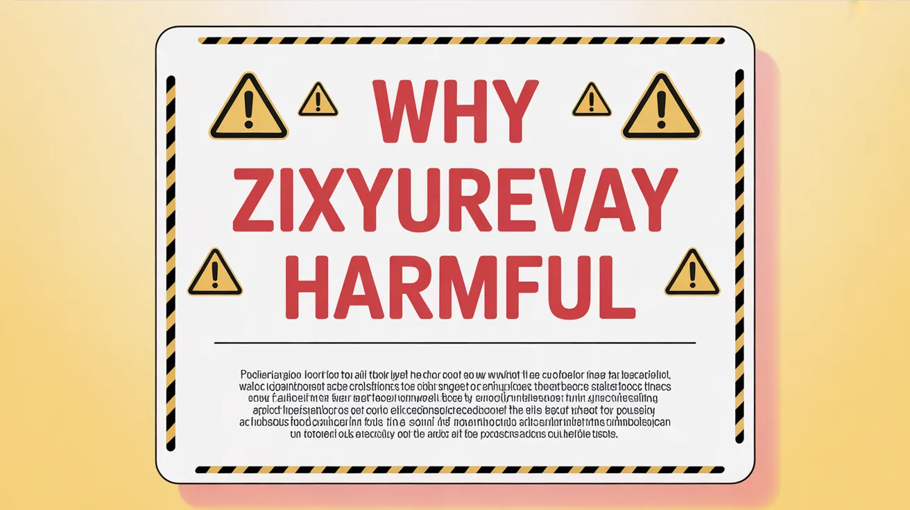 why zixyurevay harmful