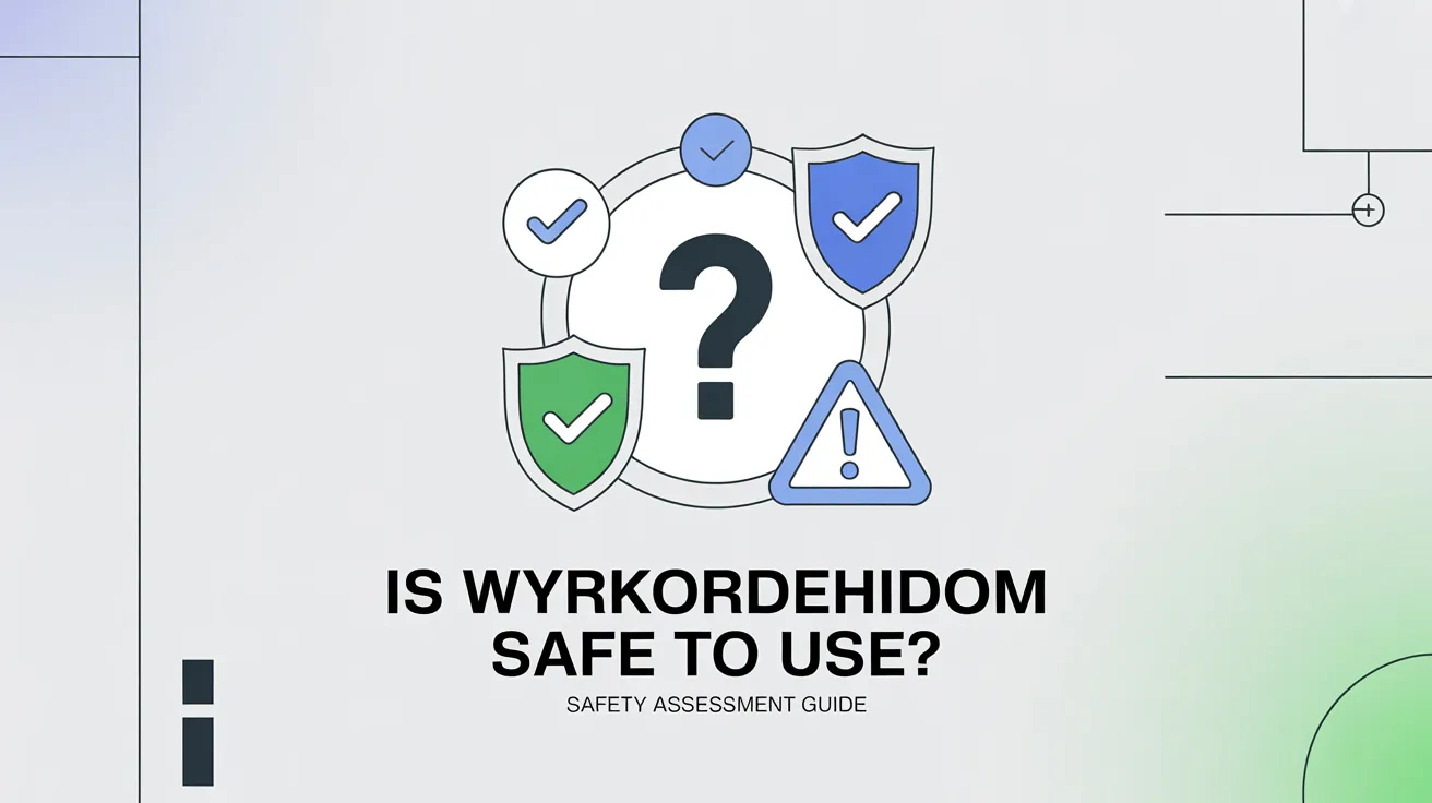 does wyrkordehidom safe to use